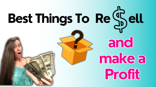 Best Things To Resell & Flip For A Profit: The Ultimate Guide