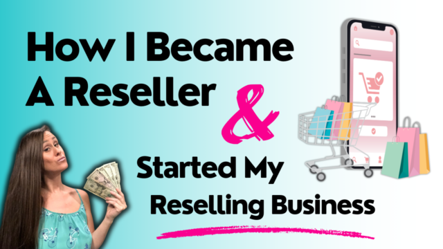 How I Became A Reseller & Started My Reselling Business