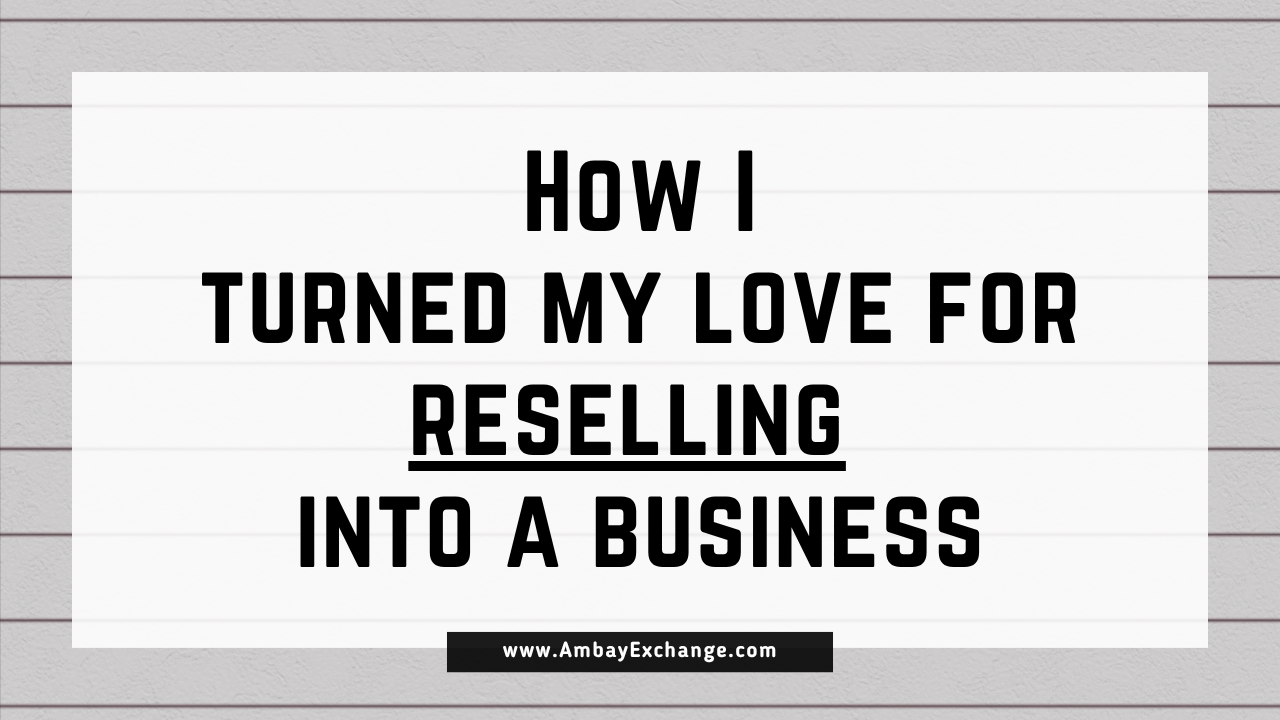 https://ambayexchange.com/wp-content/uploads/2026/04/How-I-Turned-My-Love-for-Reselling-into-a-Business.png